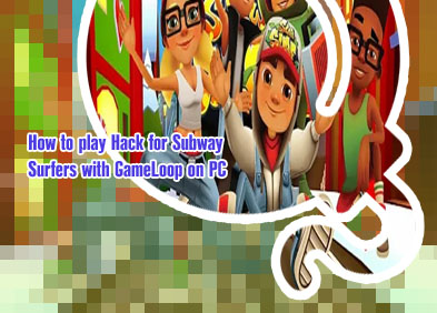 Subway surfers hacking game